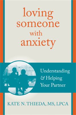 Loving someone with anxiety : understanding & helping your partner  cover image cdn
