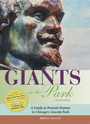 Giants in the Park : a guide to portrait statues in Chicago's Lincoln Park cover image