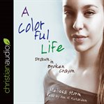 A colorful life. Drawn in Broken Crayon cover image cdn