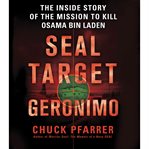 SEAL target Geronimo : the inside story of the mission to kill Osama Bin Laden cover image cdn