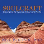 Soulcraft : crossing into the mysteries of nature and psyche cover image cdn