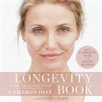 The longevity book : the science of aging, the biology of strength, and the privilege of time cover image cdn