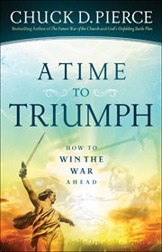 A time to triumph : how to win the war ahead cover image cdn
