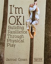 I'm OK! : building resilience through physical play cover image cdn