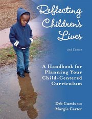 Reflecting children's lives : a handbook for planning your child-centered curriculum cover image cdn