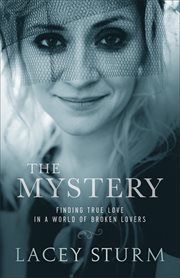 The mystery : finding true love in a world of broken lovers cover image cdn