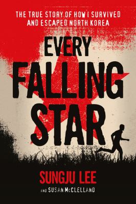 Every falling star how I survived and escaped North Korea cover image