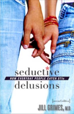 Seductive delusions : how everyday people catch STIs cover image