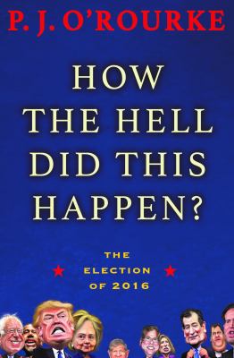 How the hell did this happen? the election of 2016 cover image