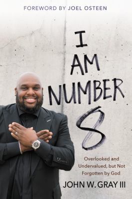 I am number 8  overlooked and undervalued, but not forgotten by God cover image