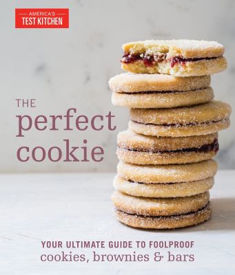 The perfect cookie : your ultimate guide to foolproof cookies, brownies & bars cover image