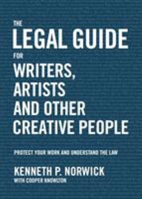 The legal guide for writers, artists and other creative people : protect your work and understand the law cover image