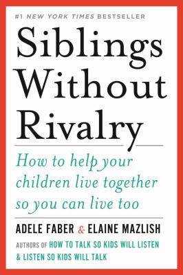 Siblings without rivalry : how to help your children live together so you can live too cover image cdn