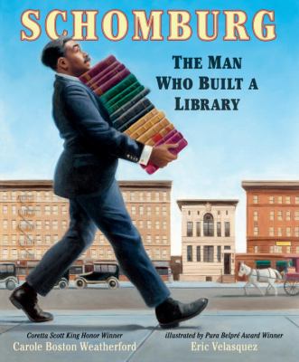 Schomburg : the man who built a library cover image
