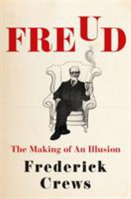 Freud : the making of an illusion cover image