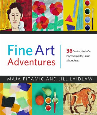 Fine art adventures : 36 creative, Hands-on projects inspired by Classic Masterpieces  cover image cdn