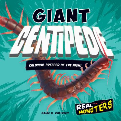 Giant centipede : colossal creeper of the night cover image