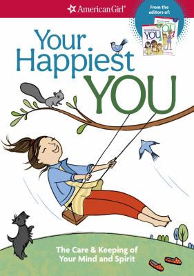 Your happiest you : the care & keeping of your mind and spirit cover image
