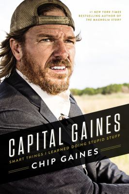 Capital Gaines : smart things I learned doing stupid stuff cover image