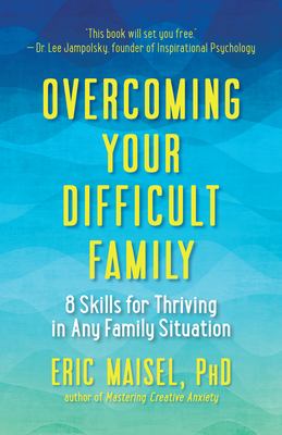 Overcoming your difficult family 8 Skills for Thriving in Any Family Situation cover image