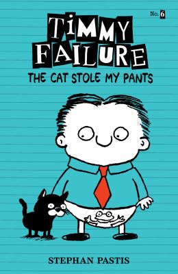 Timmy failure the cat stole my pants cover image