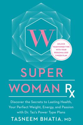 Super woman RX : discover the secrets to lasting health, your perfect weight, energy, and passion with Dr. Taz's power type plans  cover image cdn