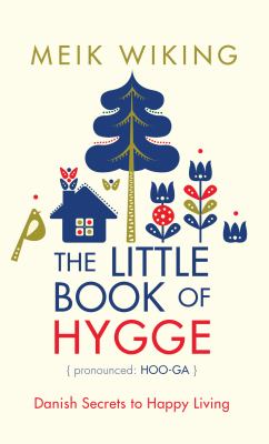 The little book of hygge Danish secrets to happy living  cover image cdn