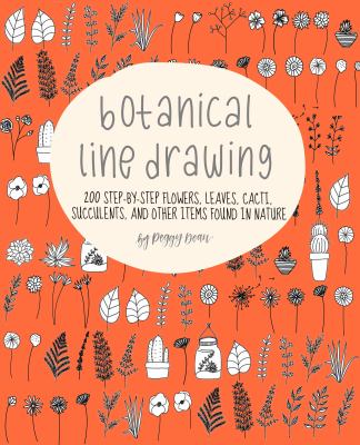 Botanical drawing line drawing : 200 step-by-step flowers, leaves, cacti, succulents, and other items found in nature cover image