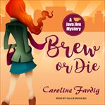 Brew or Die : Java Jive Mystery Series, Book 4 cover image cdn