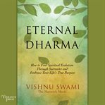 Eternal Dharma : how to find spiritual evolution through surrender and embrace your life's true purpose cover image cdn