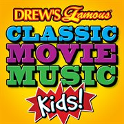 Drew's famous classic movie music: kids cover image cdn