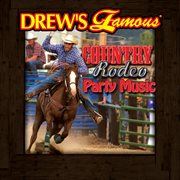 Drew's famous country rodeo party music cover image cdn