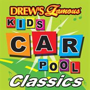 Drew's famous kids carpool classics cover image cdn