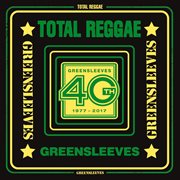Total reggae: greensleeves 40th (1977-2017) cover image cdn