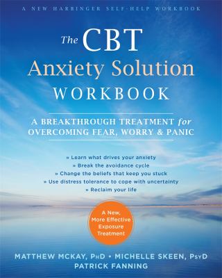 The CBT anxiety solution workbook : a breakthrough treatment for overcoming fear, worry & panic  cover image cdn