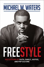 Freestyle : reflections on faith, family, justice, and pop culture cover image cdn