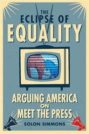 The eclipse of equality : arguing America on Meet the press cover image cdn