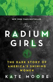 The radium girls : the dark story of America's shining women cover image cdn