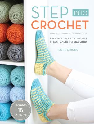 Step into crochet : crocheted sock techniques from basic to beyond  cover image cdn