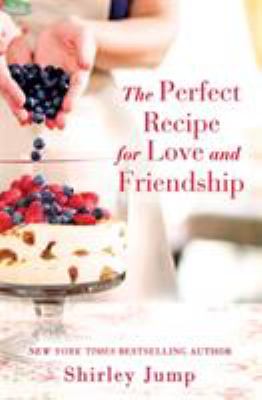 The perfect recipe for love and friendship  cover image cdn