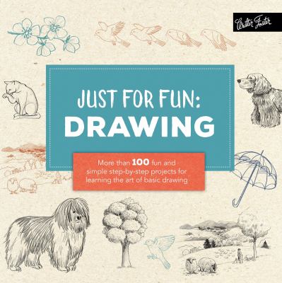 Just for fun: drawing : more than 100 fun and simple step-by-step projects for learning the art of basic drawing  cover image cdn