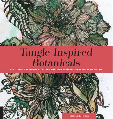 Tangle-inspired botanicals : exploring the natural world through mindful, expressive drawing  cover image cdn