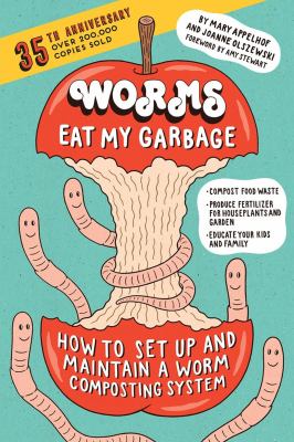 Worms eat my garbage : how to set up and maintain a worm composting system cover image