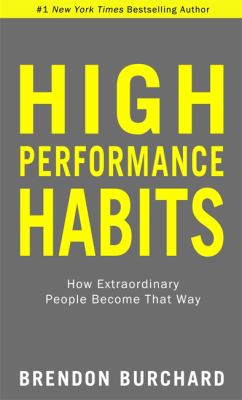 High performance habits : how extraordinary people become that way cover image