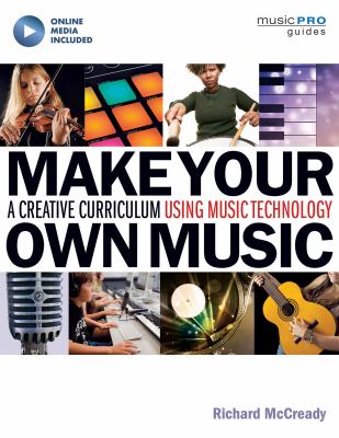 Make your own music : a creative curriculum using music technology  cover image cdn