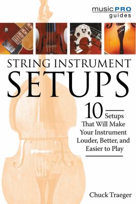 String instrument setups : 10 setups that will make your instrument louder, better, and easier to play cover image