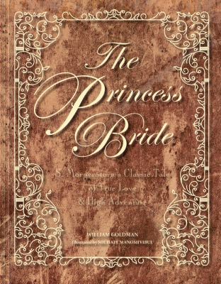 The princess bride : S. Morgenstern's classic tale of true love & high adventure cover image