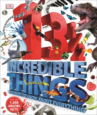 13 1/2 incredible things you need to know about everything cover image