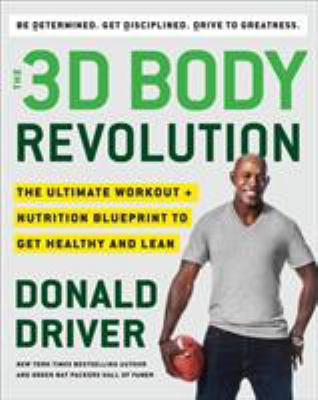 The 3D body revolution : the ultimate workout + nutrition blueprint to get healthy and lean cover image