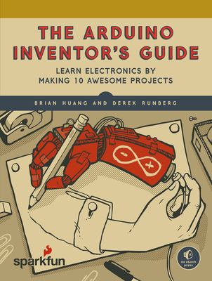 The Arduino inventor's guide : learn electronics by making 10 awesome projects  cover image cdn